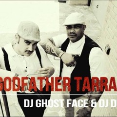 The Godfather Tarraxa - Dj Ghost Face & Dj Drew