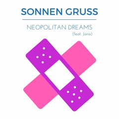 Sonnengruss ft. Jana - Neopolitan Dreams