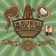 Mr. Belt & Wezol's Music Club 021 (Guestmix: Steve Void)