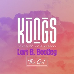 Kungs - This Girl (Lori B. Bootleg)