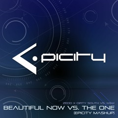 Zedd - Beautiful Now (Dirty South Remix) vs. W&W - The One (epicity Mashup)