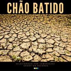 Chão Batido ~ Groov'on Records (DJ Cemkreezee)