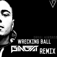 Daniel Hermann - Wrecking ball (GINGAT Remix) ***FREE DOWNLOAD***