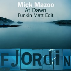 Mick Mazoo - At Dawn (Funkin Matt Edit) (Out now)