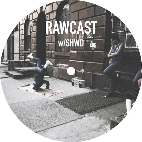 RAWCAST w/SHWD