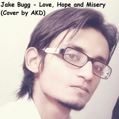 Jake Bugg - Love, Hope And Misery (Cover by AKD)
