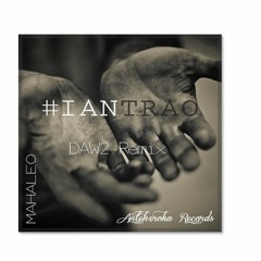 MAHALEO - Iantrao (DAW2 Remix) TROPICAL HOUSE