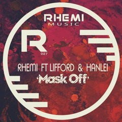 Rhemi Ft Lifford & Hanlei - Mask Off