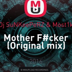 Dj SuNKeePeRZ & Most1k - Mother F*cker