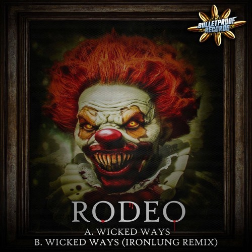 RODEO - WICKED WAYS (IRONLUNG REMIX) (OUT NOW)