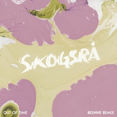 Skogsrå - Out Of Time (Besnine Remix)