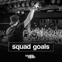 Croatia Squad - Squad Goals 001 - DJ Mix