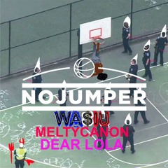 NO JUMPER w/ meltycanon & Dear Lola