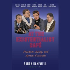At the Existentialist Cafe by Sarah Bakewell, Narrated by Antonia Beamish
