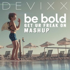 Missy Elliot Ur Freak On VS Tam Cooper Be Bold - Devixx [MASHUP]