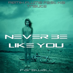 Flume - Never Be Like You feat. Kai  * *  REMIX COVER FARBWALL