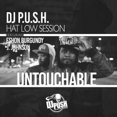 HAT LOW SESSION Eshon Burgundy- Untouchable Feat. J.Johnson