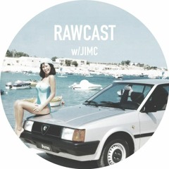 RAWCAST w/Jimc