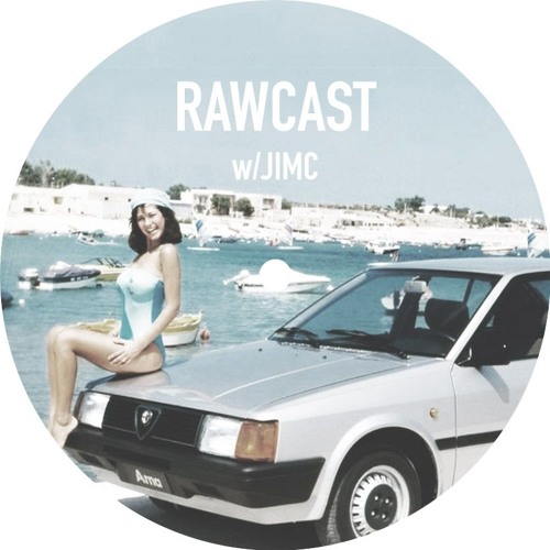 RAWCAST w/Jimc