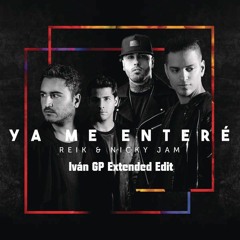 Reik Feat. Nicky Jam – Ya Me Enteré (Iván GP Extended Edit)