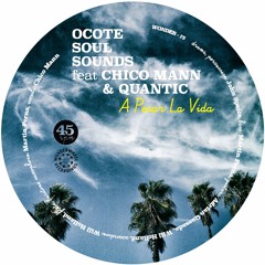 Ocote Soul Sounds ft. Chico Mann & Quantic - A Pesar La Vida