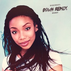 RichieBeats x Brandy - Down Remix [Bonus]