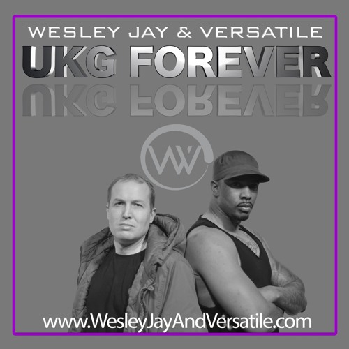 Wesley Jay & Versatile - UKG Forever