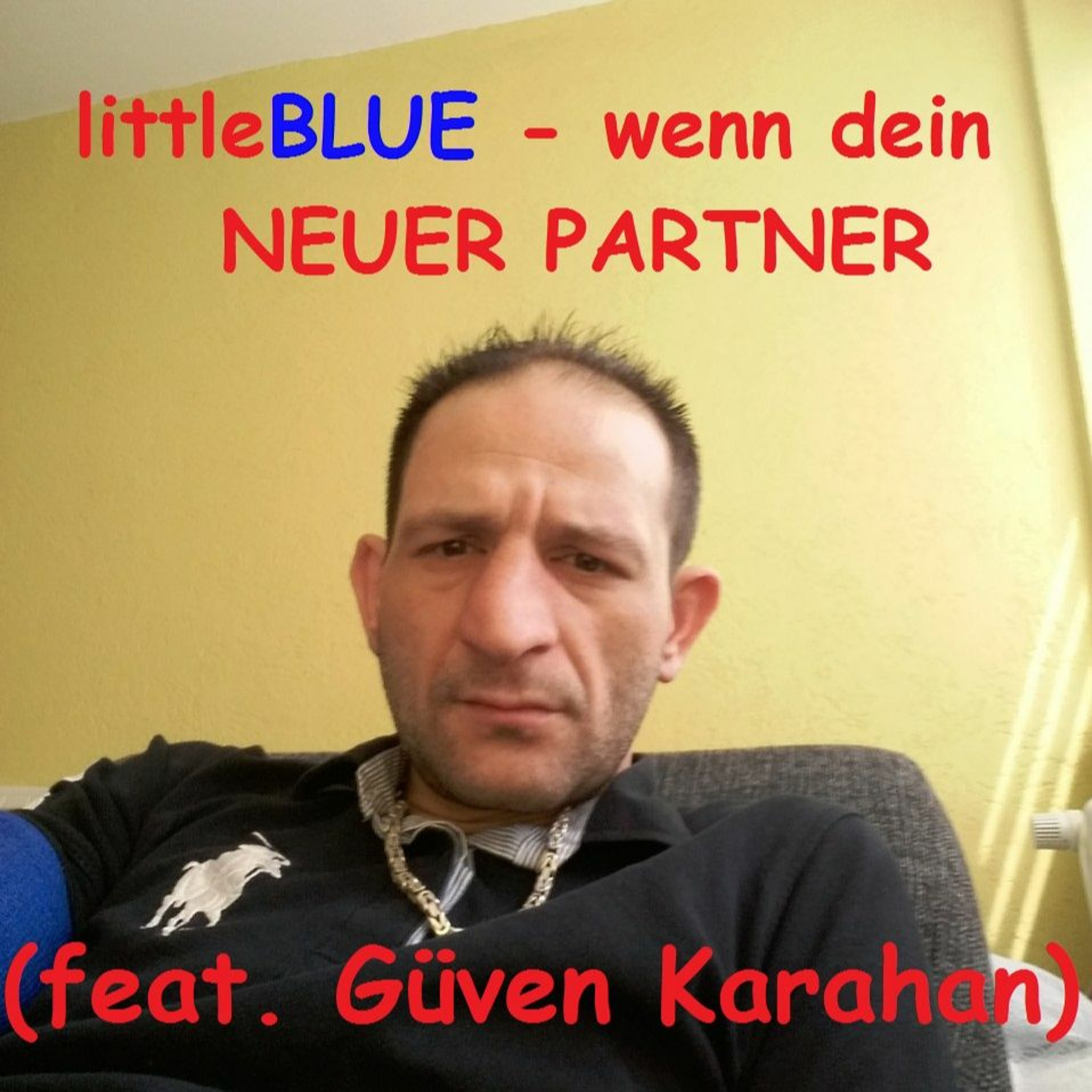 littleBLUE - Wenn Dein NEUER PARTNER (feat. Güven Karahan) episode artwork