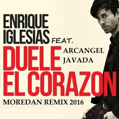 Enrique Iglesias Ft. Arcangel y Javada - Duele El Corazon (Moredan Remix 2016)