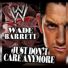 WWE Wade Barrett 12th Theme Song - Just Don't Care Anymore