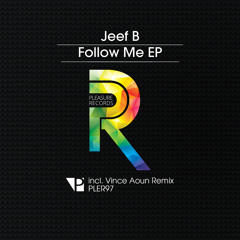 Jeef B - Follow Me [Available 1 July]