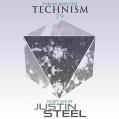 Technism Mix Series #79 [ Justin Steel guest mix ]
