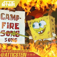 THE CAMPFIRE SONG SONG REMIX [PROD. BY ATTIC STEIN]