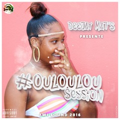 DEEJAY MAT'S - #OULOULOU SESSION (2016)