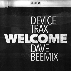 Device Trax - Welcome (Beemix)