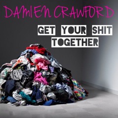 Get Your Shit Together