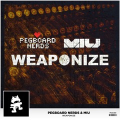 Pegboard Nerds & MIU - Weaponize