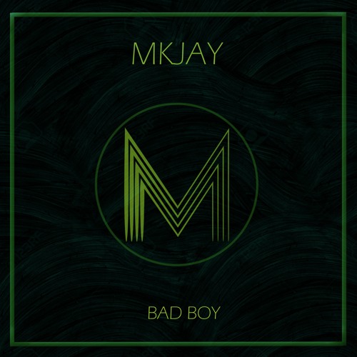 MKJAY - Bad Boy (Original Mix)