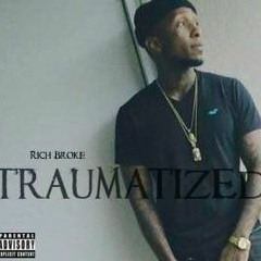 Rich Broke - Traumatized