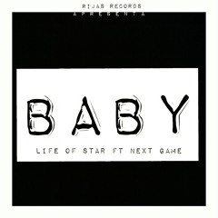Life Of Star - Baby ( ft Next )