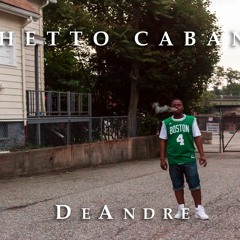 DeAndre - Ghetto Cabana