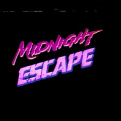 M I D N I G H T    E S C A P E
