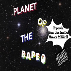 Planet Of The Bape  feat. Jae Jax Da Menace & Kiiirill