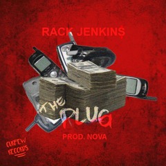 Rack Jenkins- The Plug (Prod. Nova)