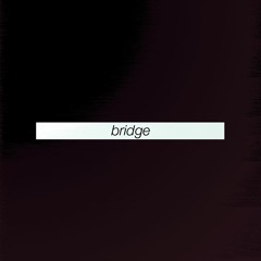 dontloveme - Bridge
