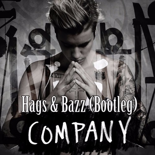 Justin Bieber - Company (Hags & Bazz Bootleg) Leave a Comment!