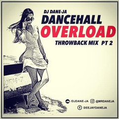 DANCEHALL OVERLOAD 2 (Throwback Mix)