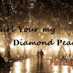 Girl Your My Diamond Pearl