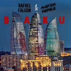 Rafael Falcon & Martin Repele - Baku (Original Mix)