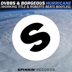 DVBBS & Borgeous - Hurricane (Working Title & Roberts Beats 2k16 Bootleg) *FREE DOWNLOAD)